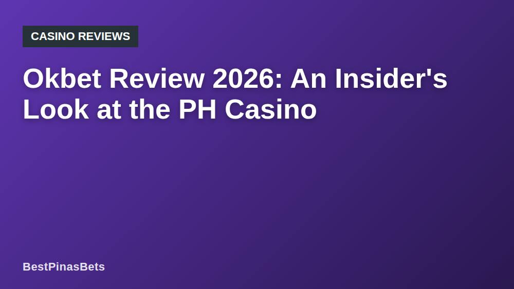 Okbet Review 2026: An Insider's Look at the PH Casino