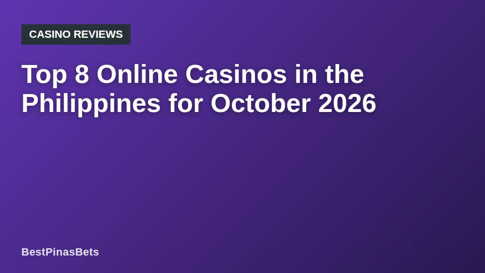 Top 8 Online Casinos in the Philippines for October 2026